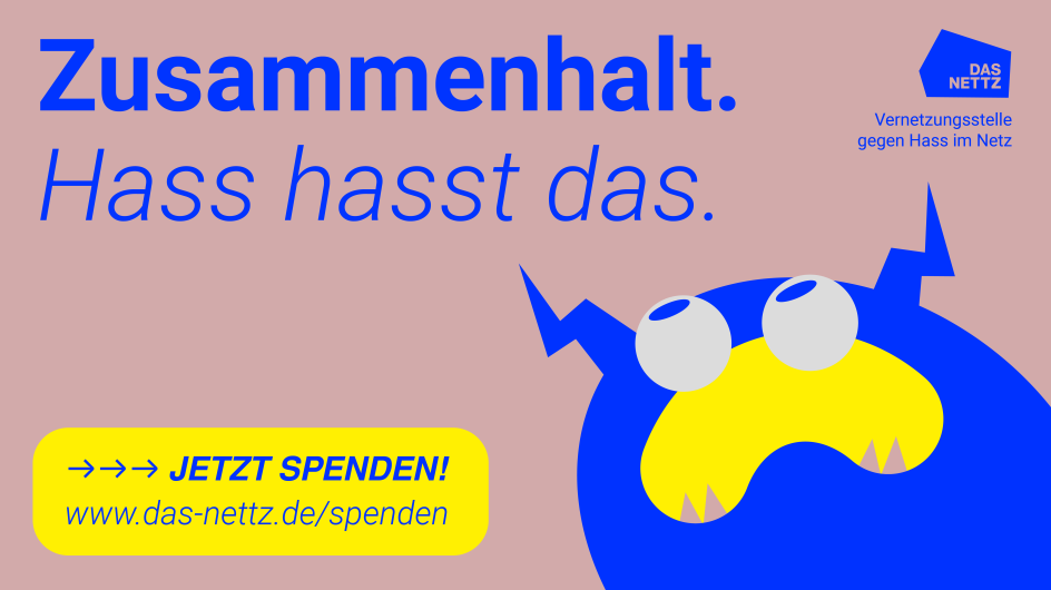 Deine Spende gegen Hass im Netz. Hass hasst das.