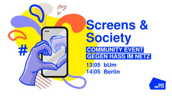 Text Screens & Society in blau auf weißem Hintergrund. Community Event gegen Hass im Netz am 13. und 14. Mai im bUm Berlin.