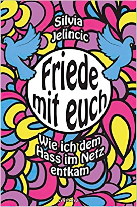 Friede mit euch: Wie ich dem Hass im Netz entkam