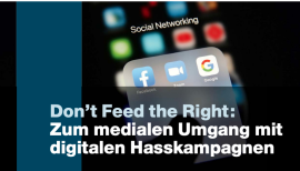 Don’t Feed the Right: Zum medialen Umgang mit digitalen Hasskampagnen