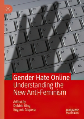 Gender Hate Online: Understanding the New Anti-Feminism