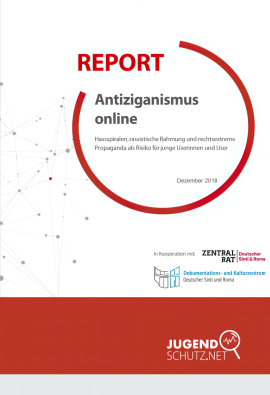 Report Antiziganismus Online: Hassspiralen, rassistische Rahmung und rechtsextreme Propaganda als Risiko für junge Userinnen und User